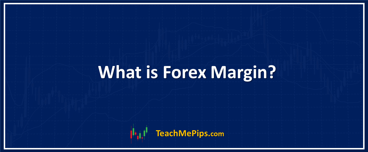 describing what is forex margin
