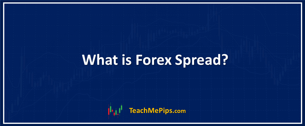explaining what is forex spread